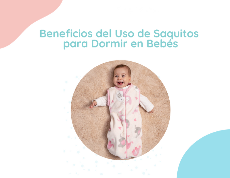 Beneficios del Uso de Saquitos para Dormir en Bebés