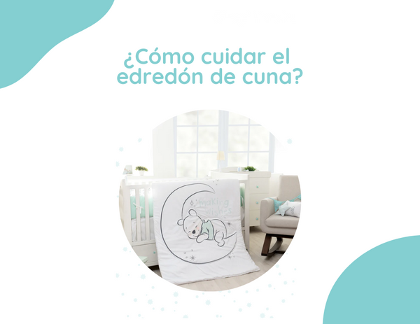 ¿Cómo cuidar el edredón de cuna?