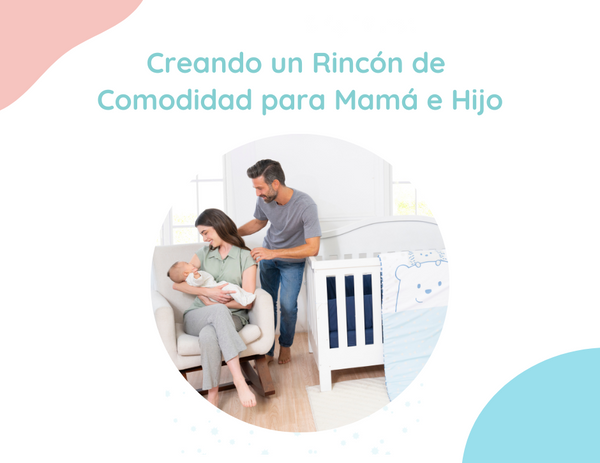 Creando un Rincón de Comodidad para Mamá e Hijo