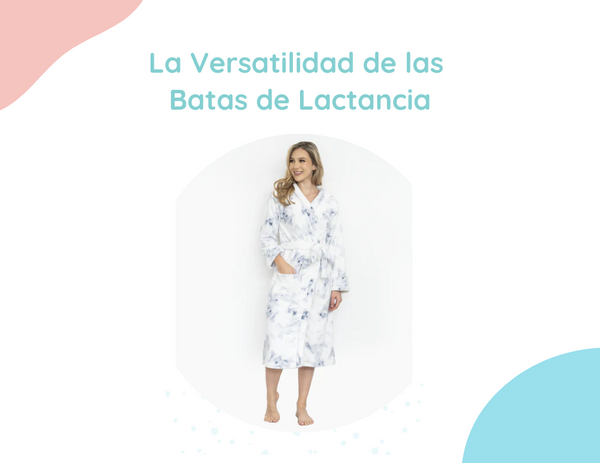 La Versatilidad de las Batas de Lactancia