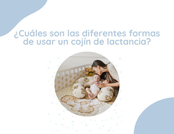 ¿Cuáles son las diferentes formas de usar un cojín de lactancia?