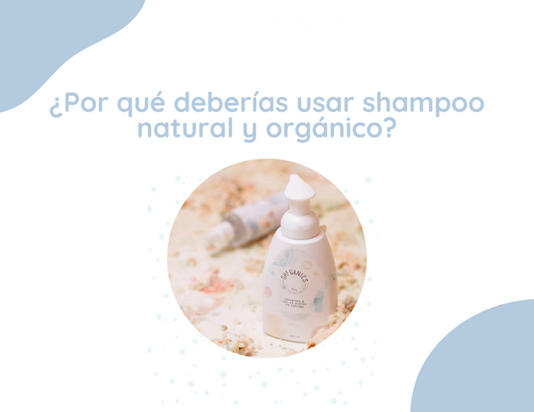 ¿Por qué deberías usar shampoo natural y orgánico?