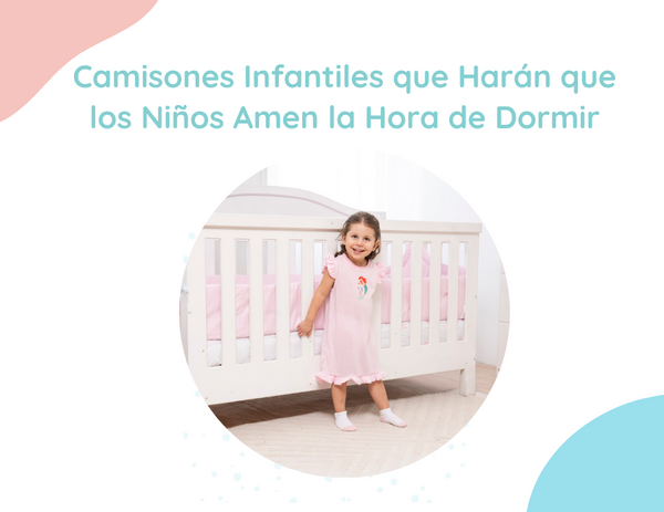 Camisones Infantiles que Harán que los Niños Amen la Hora de Dormir