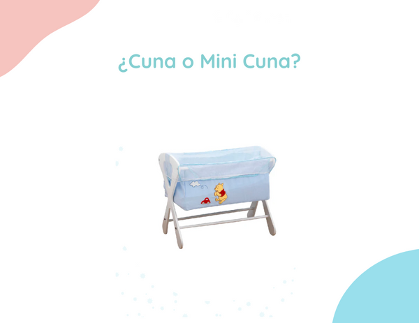 ¿Cuna o mini cuna?