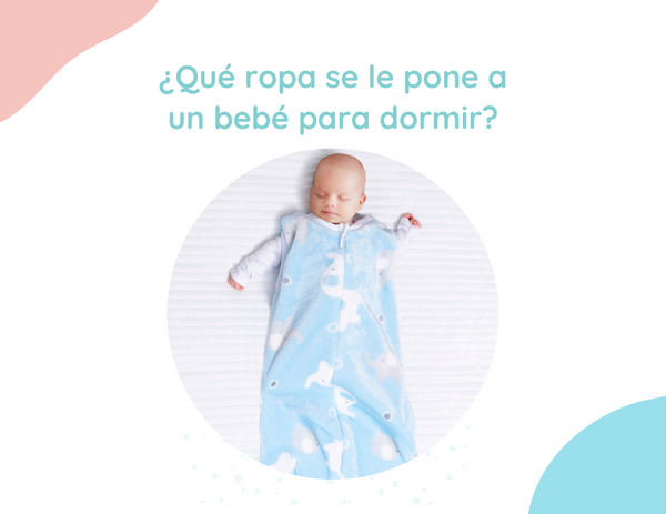 ¿Qué ropa se le pone a un bebé para dormir?