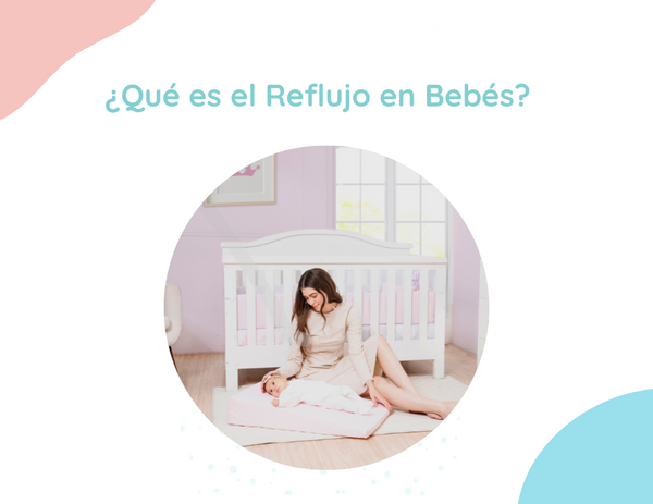 ¿Qué es el Reflujo en Bebés? Todo lo que Necesitas Saber sobre el Colchón Anti Reflujo