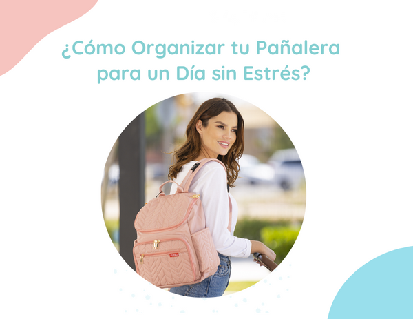 ¿Cómo Organizar tu Pañalera para un Día sin Estrés?